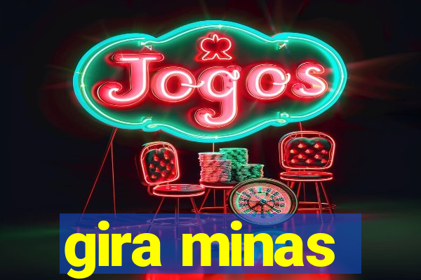 gira minas